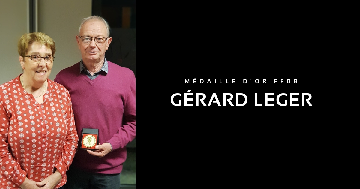 Gerard LEGER reçoit la Médaille d’Or de la FFBB